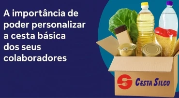 A importância de poder personalizar a cesta básica dos seus colaboradores.